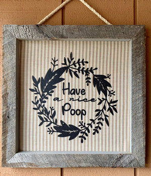 Framed Silkscreen Sayings- Have a Nice Poop