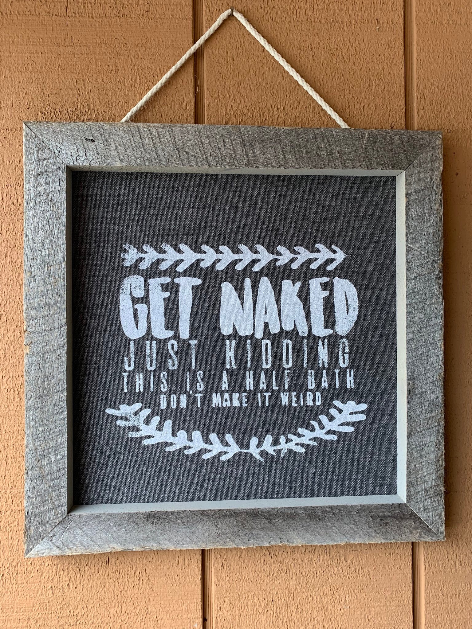 Framed Silkscreen Sayings- Get Naked