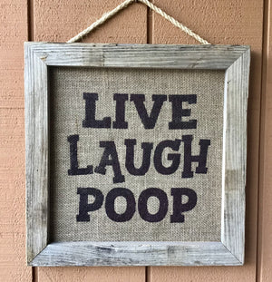 Framed Silkscreen Sayings- Live Laugh Poop